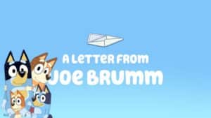 Saying Goodbye to Bluey TV Series Creator Joe Brumm Steps Away