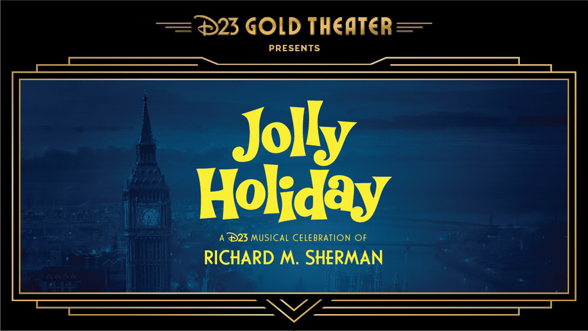 Tonight D23 Gold Theater Virtual Presentation of Jolly Holiday A D23 Musical Celebration of Richard M Sherman