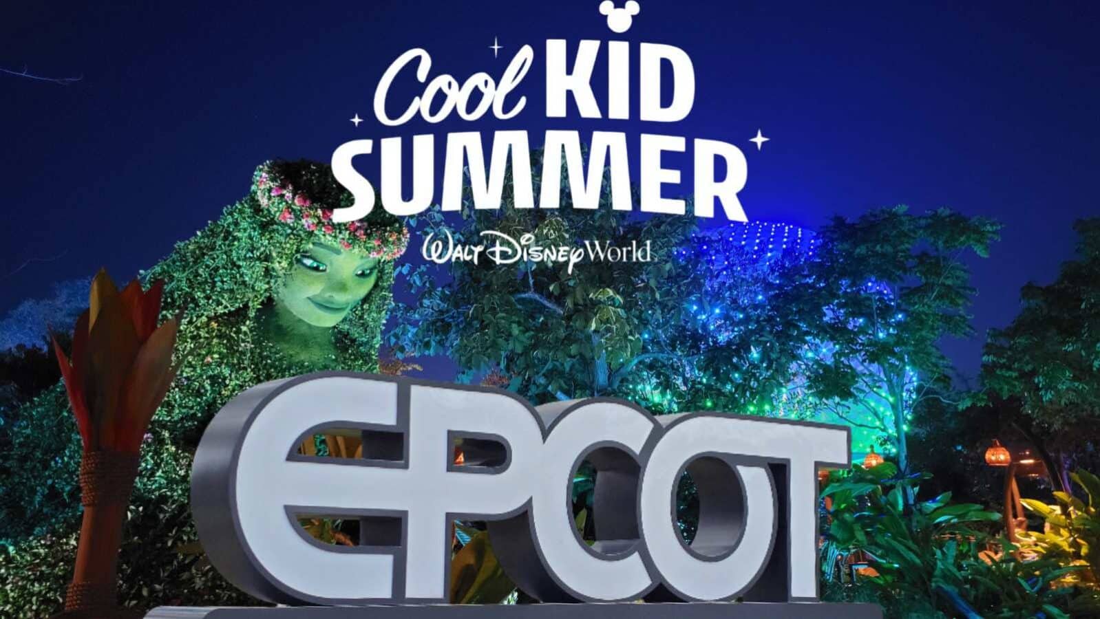 Family Guide to Disney's Cool Kids Summer at Epcot!
