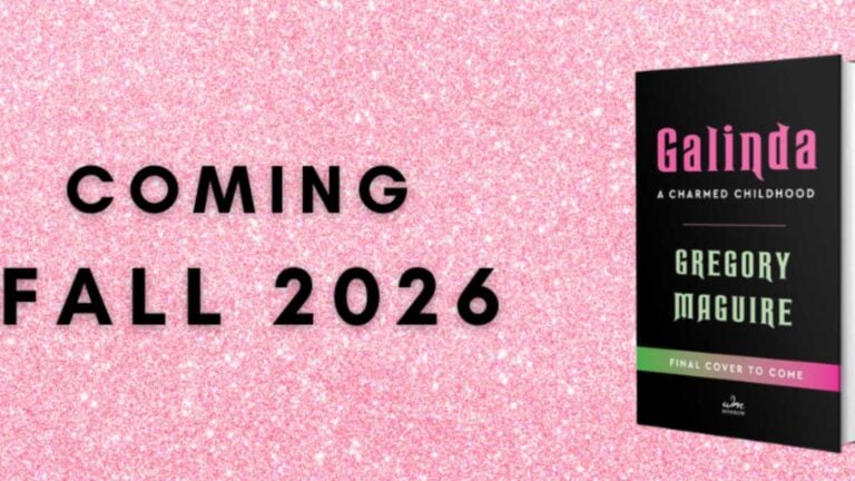 Just Announced! "GALINDA": The Sister Volume to "Wicked" Coming Fall of 2026