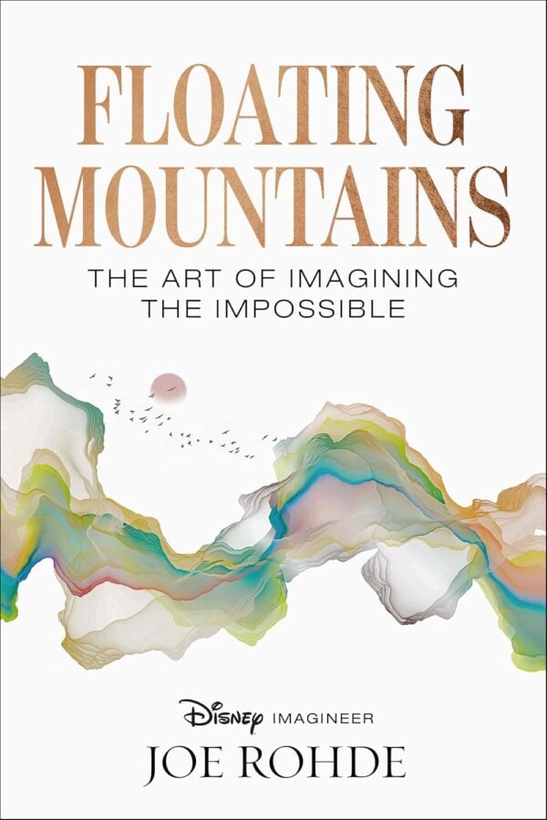 Disney Legend Joe Rohde Announces New Book 'Floating Mountains' Coming Soon