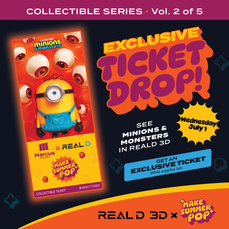 Promotional poster advertising Minions  Monsters in RealD 3D with a bright orange ticket and a blue Make Summer Pop logo bold text reads Exclusive Ticket Drop and a yellow starburst shows the date Wednesday July 1