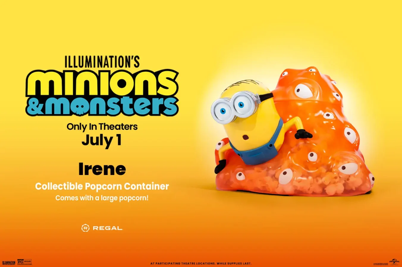 Poster for Illuminations Minions  Monsters yellow gradient background with a Minion riding an orange popcorn container covered in eyes text announces July 1 release and Irene collectible popcorn container with popcorn