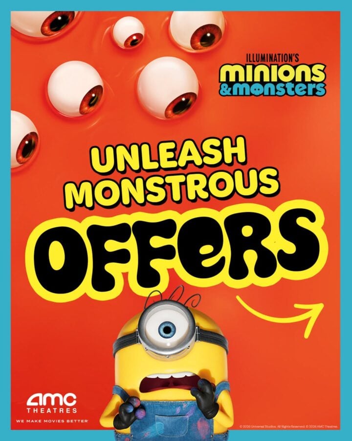 71036548215308314352898898470475630599462665n Fantasy Land News Bright orange poster with multiple Minion eyes bold yellow letters say UNLEASH MONSTROUS OFFERS and a startled Minion at the bottom AMC Theatres branding visible