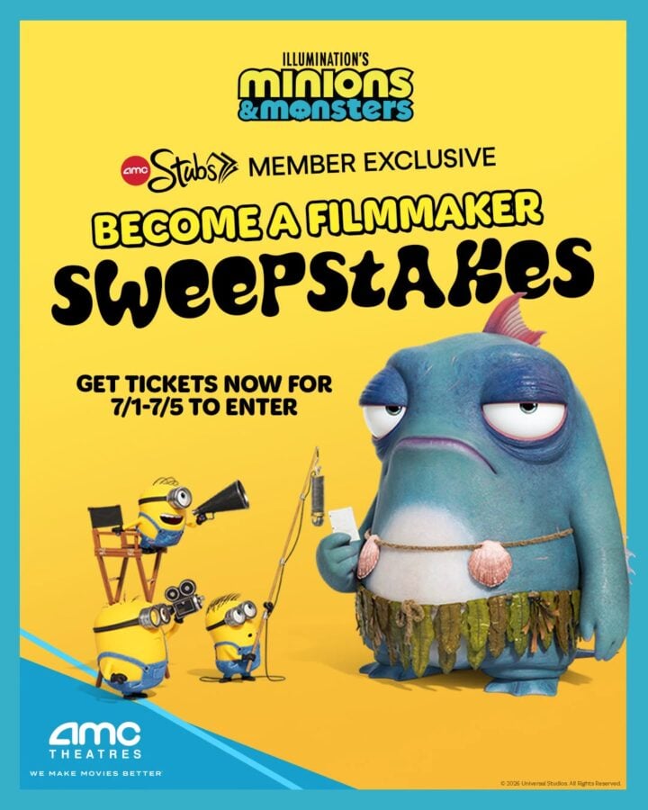 71075537113480807138762309066017504129766318n Fantasy Land News Bright yellow poster advertising MINIONS monsters sweepstakes with a blue sleepy monster on the right and three mini minions with filming gear on the left bold black text BECOME A FILMMAKER SWEEPSTAKES and smaller GET TICKETS NOW FOR 71 75 TO ENTER AMC Theatres logo bottom left