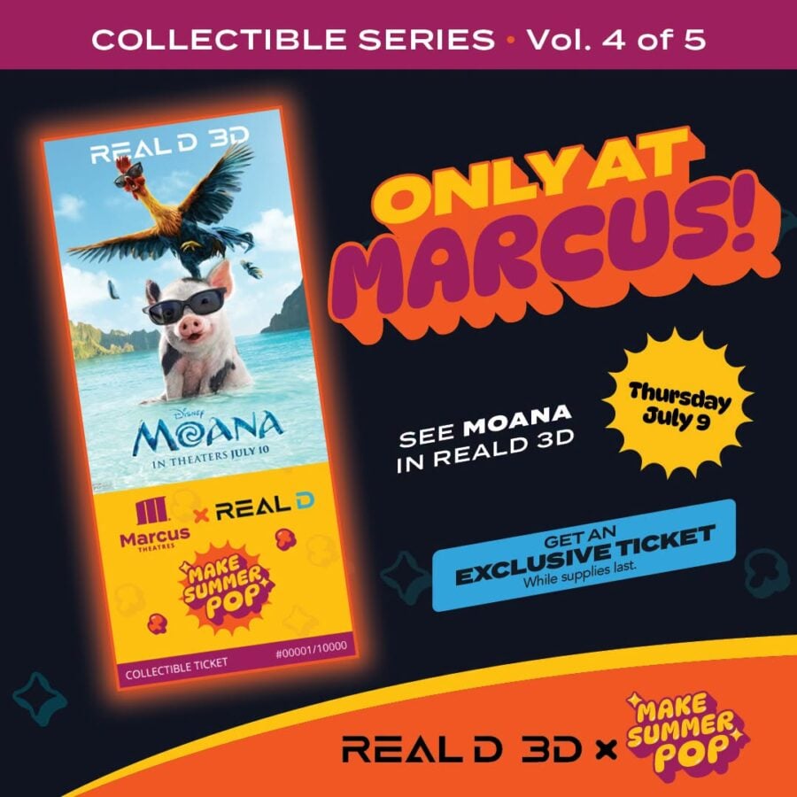 72111050120095090364214928018808252203184028n Fantasy Land News Promotional poster for RealD 3D Collectible Series Vol 4 Moana ticket and Only at Marcus branding