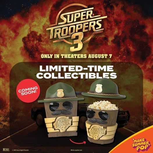 Promotional poster for Super Troopers 3 with flaming background announces limited time collectibles and theaters August 7 features popcorn cups with mustache sunglasses and badges