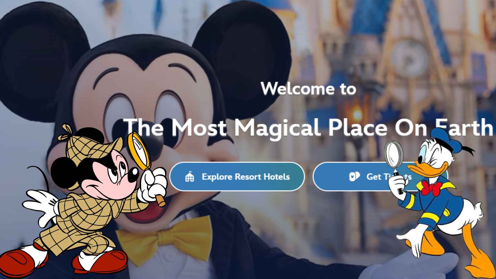 Guest in a Mickey Mouse costume with Disney characters on a welcome banner for a magical theme park; prominent CTA buttons read 'Explore Resort Hotels' and 'Get Tickets'