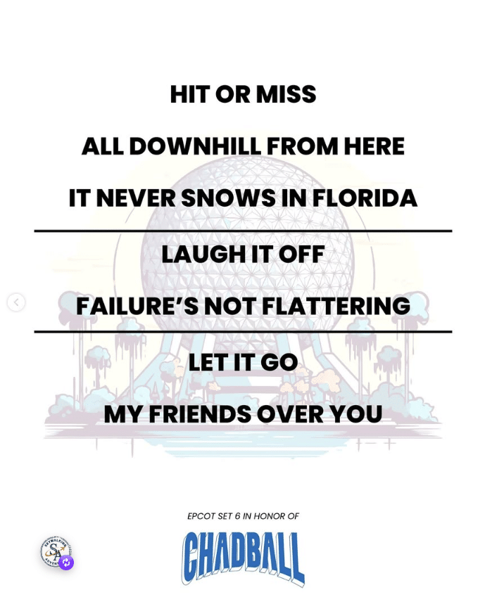 Poster with bold all caps phrases Hit or Miss All Downhill From Here It Never Snows in Florida Laugh It Off Failures Not Flattering Let It Go My Friends Over You against a light background and a CHADBALL logo at the bottom