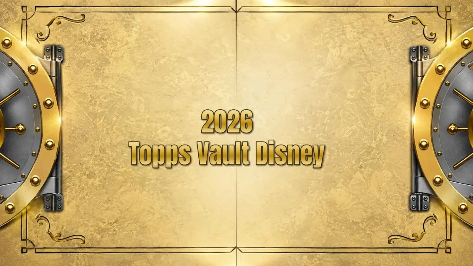 2026ToppsVaultDisneySalesSheet01 Fantasy Land News Gold textured vault door design with ornamental corners and the text 2026 Tops Vault Disney centered on the door
