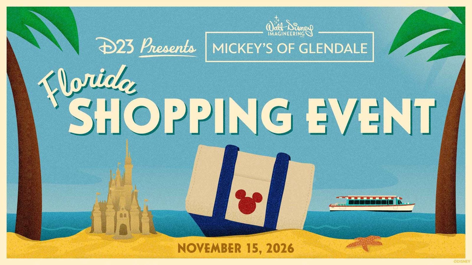 D23 Presents Mickey's of Glendale Florida Shopping Event banner with a sandcastle, a Mickey tote bag and a Friendship boat on a beach, dated November 15, 2026