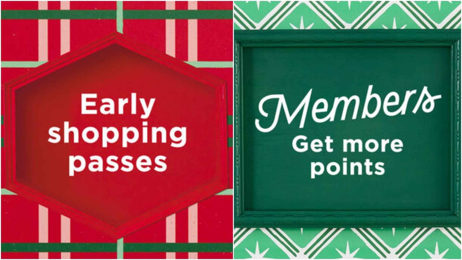 Left panel red decorative sign reading Early shopping passes in white text right panel green framed sign reading Members Get more points in white text